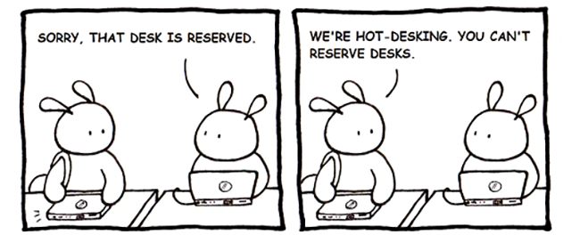Comic strip: two rabbits are chatting, the first one puts his computer on a desk. - Sorry this desk is reserved. - We share desks, you can't reserve it.